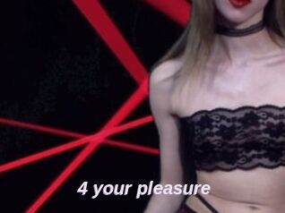 4_your_pleasure