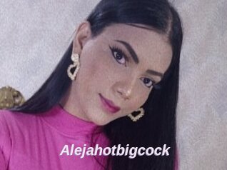 Alejahotbigcock