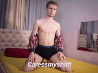 Caressmyshaft