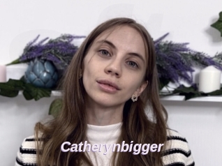 Catherynbigger