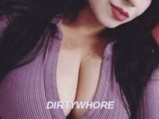 DIRTYWHORE