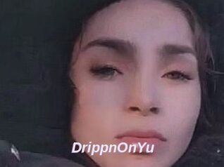 DrippnOnYu