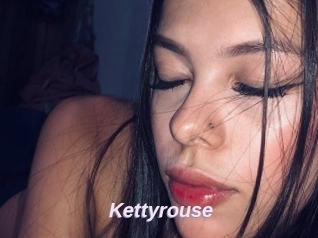 Kettyrouse