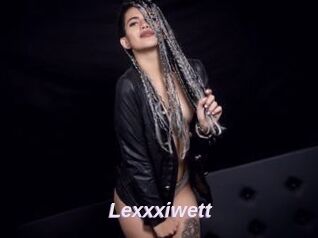 Lexxxiwett