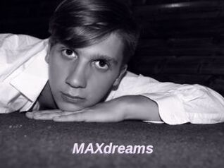 MAXdreams