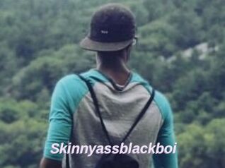 Skinnyassblackboi