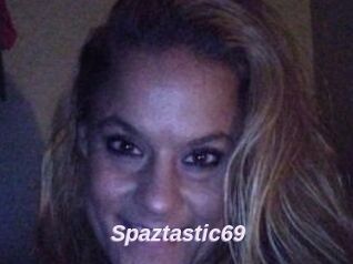 Spaztastic69